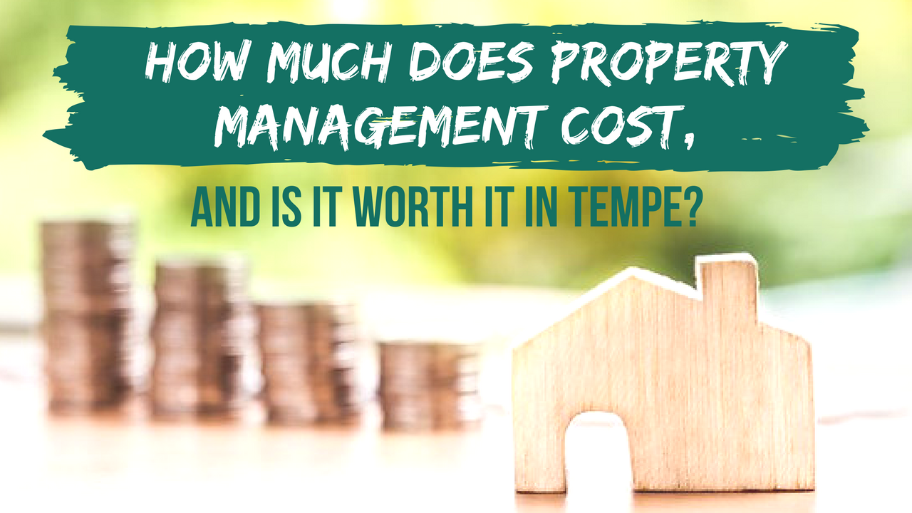 how-much-does-property-management-cost-and-is-it-worth-it-in-tempe